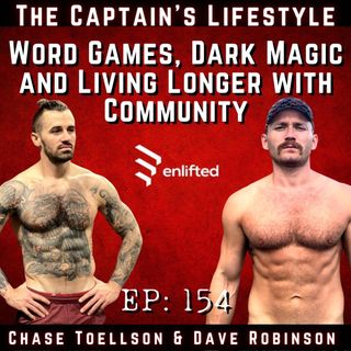 154: Word Games, Dark Magic and Living Longer with Community with Chase Tolleson & Dave Robinson