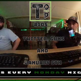 105 Twitter Guns and January 6th