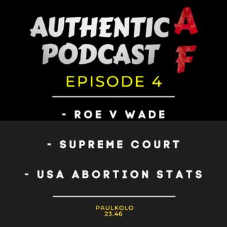 Episode 4 Roe v Wade and Abortion Stats in the United States