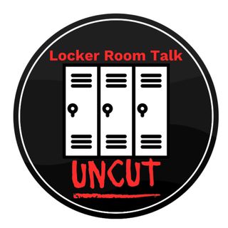 Locker Room Talk Uncut