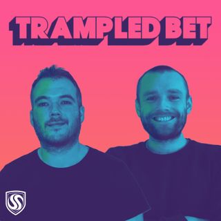 The Trampled Bet Football Betting Podcast