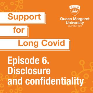 Episode 6. Long Covid – work, disclosure and confidentiality - Jenny Ceolta-Smith and Kirsty Stanley