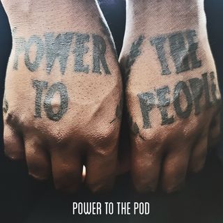 Power to the Pod