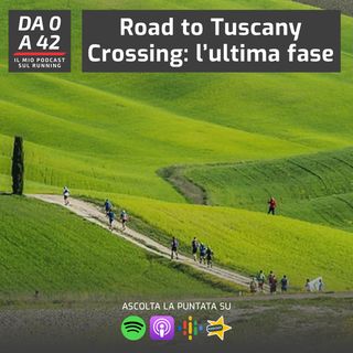 Road to Tuscany Crossing: l'ultima fase