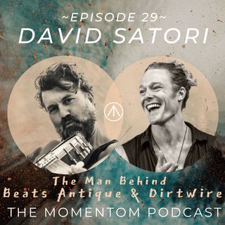 David Satori | The Man Behind Beats Antique & Dirtwire
