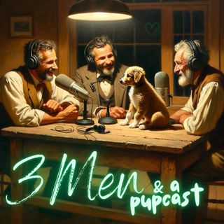 3 Men and a Pupcast