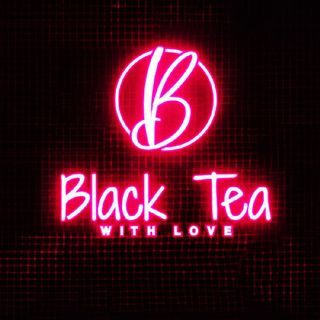 Black Tea With Love