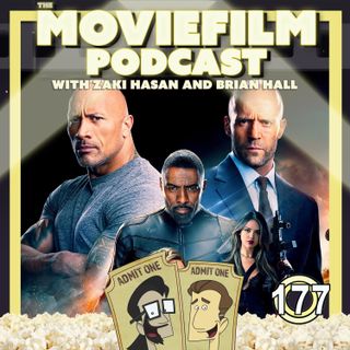 Episode 177: Fast & Furious Presents: Hobbs & Shaw