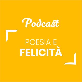 #27 - Poesia e felicità | Buongiorno Felicità!