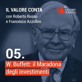 05 | Warren Buffett: il Maradona degli investimenti