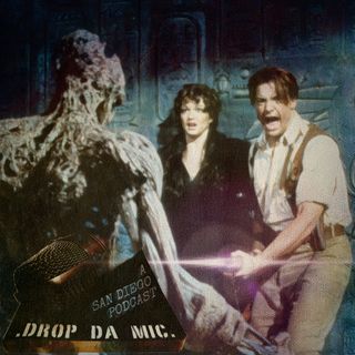 EPISODE 287: DEATH IS ONLY THE BEGINNING (THE MUMMY 99’ Film Review)