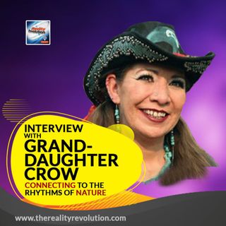Interview With Granddaughter Crow - Connecting To The Rhythms Of Nature