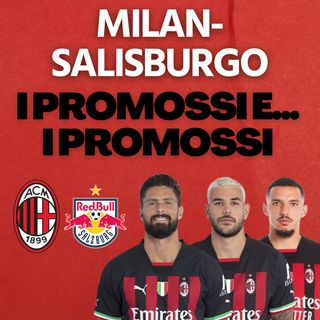PROMOSSI E PROMOSSI DI MILAN-SALISBURGO | Mattino Milan