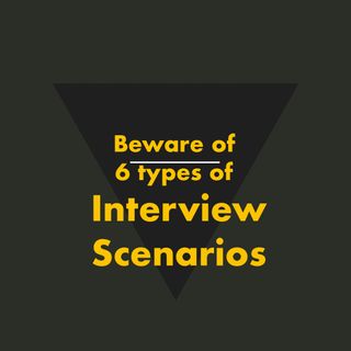 Beware of 6 types of interviews