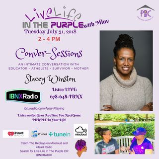 Live Life In The Purple with MLuv 7-31-18 Guest Stacey Winston