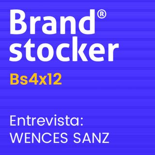 Bs4x12 - Hablamos de branding y zapatillas con Wences Sanz