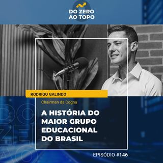 #146 – Cogna: as lições de sucesso do maior grupo educacional do Brasil