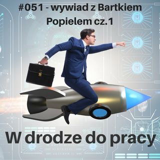 #051 - Planowanie, skupienie i motywacja przy prowadzeniu kampanii marketingowych - wywiad z Bartkiem Popielem