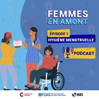 Podcast Femmes en Amont, Épisode 1 : Hygiène Menstruelle