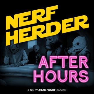 Episode 9 - Nerfherder After Hours
