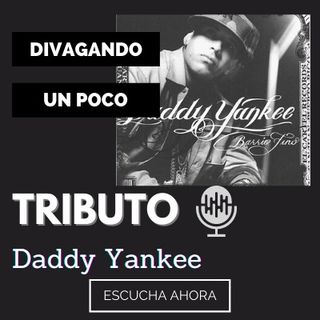 Divagando un poco | Tributo a Daddy Yankee FT. Benjamín Ilabaca