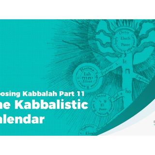 Exposing Kabbalah Part 11 – The Kabbalistic Calendar