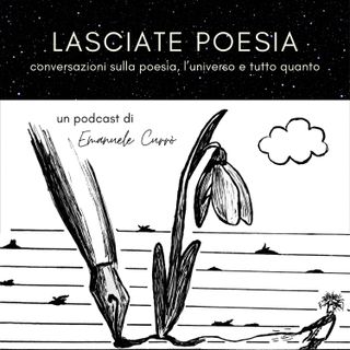 Ep.0 - Iniziamo il nostro viaggio poetico: Benvenuti a Lasciate Poesia