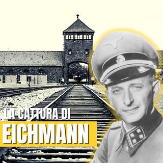 La Cattura di Adolf Eichmann