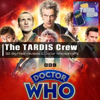 32. Big Finish reviews & Doctor Who spin-offs