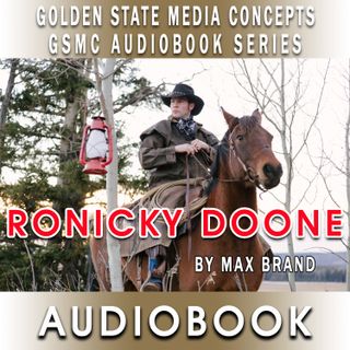 GSMC Audiobook Series: Ronicky Doone Episode 12: His Victim_s Trouble, Macklin_s Library, and The New York Trail