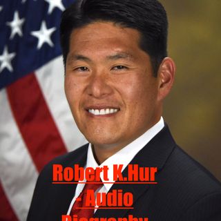 Robert K. Hur - Audio Biography