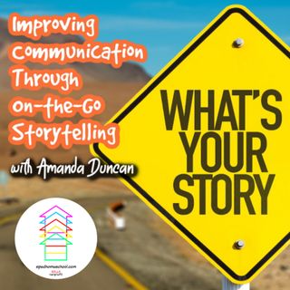 Improving Communication Through On-the-Go Storytelling