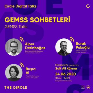 GEMSS Sohbetleri #01 / Alper Derinbogaz, Burak Pekoglu, Buşra Al