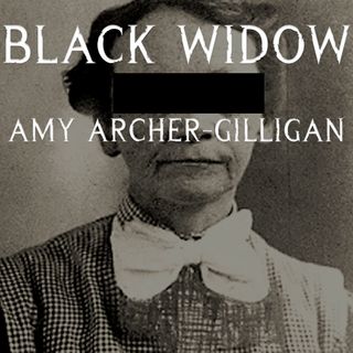 Black Widow: Amy Archer Gilligan
