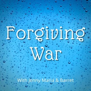 Forgiving War, Jenny Maria & Barret, ACIM