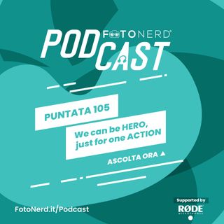 ep.105: We can be HERO just for one ACTION
