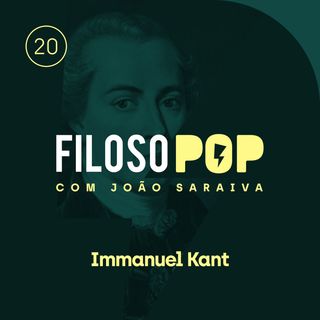 FilosoPOP 020 - Immanuel Kant
