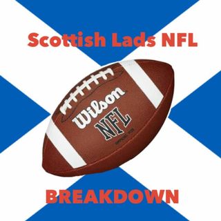 Scottish Lads NFL Breakdown