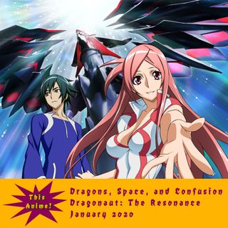 Dragons, Space, and Confusion: Dragonaut: The Resonance - January 2020