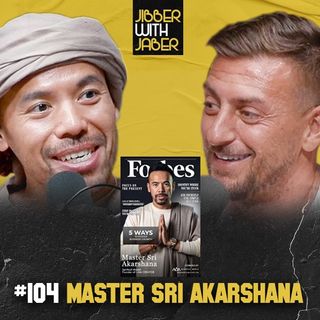 Yogi with a Lamborghini | Master Sri Akarshana | EP 104 Jibber with Jaber