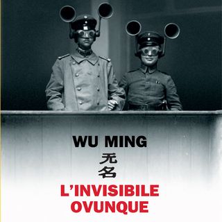 L'invisibile ovunque - Intervista a Wu Ming 1