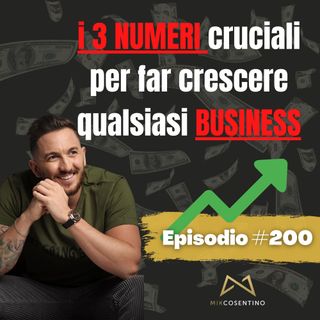 I 3 numeri cruciali per far crescere qualsiasi business | ep.200