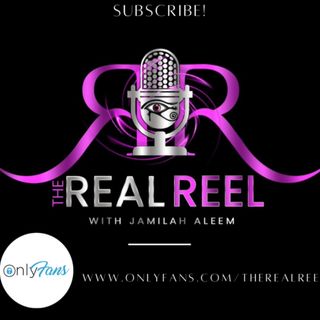 The Real Reel With Jamilah Aleem Ep.1 “Manifest What?!”