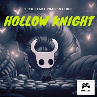 Spil 02 - Hollow Knight