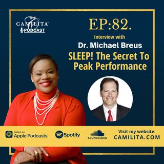 82: Dr. Michael Breus | SLEEP! The Secret to Peak Performance