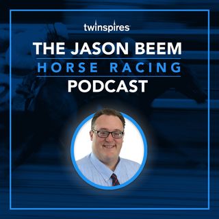 Jason Beem Horse Racing Podcast 2/20/20--Guest Paul Cush/GP Pick 5 Preview