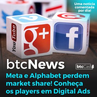 BTC News - Meta e Alphabet perdem participação de mercado! Quem são seus principais concorrentes?