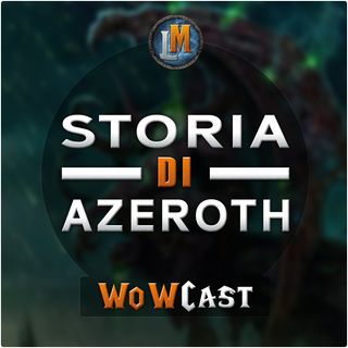 WoWCast - Il Mondo di Azeroth