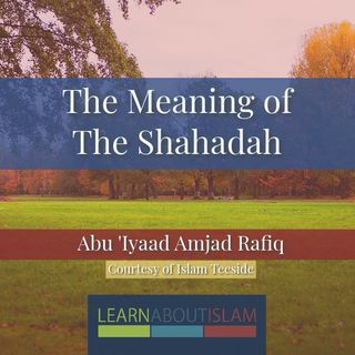 The Meaning of the Shahada | Abu 'Iyaad | Moscow