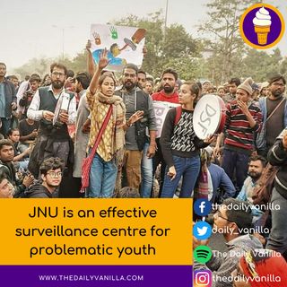 JNU is an effective surveillance centre for problematic youth